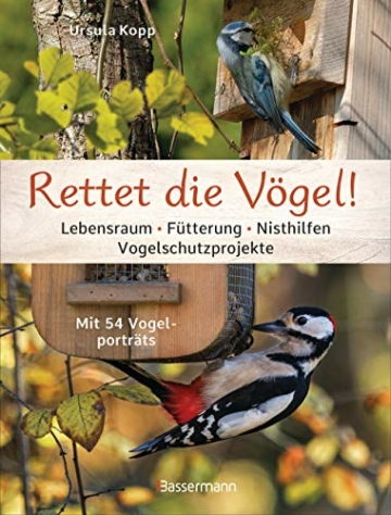 rettet-die-voegel-lebensraum-fuetterung-nisthilfen-vogelschutzprojekte-mit-54-vogelportraets-1