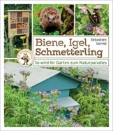 biene-igel-schmetterling-so-wird-ihr-garten-zum-naturparadies-nuetzliches-fuer-nuetzlinge-insektenhotels-nistkaesten-igelhuette-feldermaushaus-mit-extrakapitel-imkern-fuer-einsteiger-1