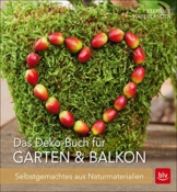 das-deko-buch-fuer-garten-balkon-selbstgemachtes-aus-naturmaterialien-1